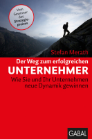 Der Weg zum erfolgreichen Unternehmer Der Weg zum erfolgreichen Unternehmer